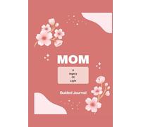Mom: A Legacy of Light...Real Life Story Of MOM Guided Journal size 6" 9" 175 pages