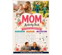 Mom Activity Book: 55 Brain-Boosting Puzzles for Moms - Word Search, Sudoku & Word Fit Games for Relaxation, Focus & Stress Relief (With Solutions)