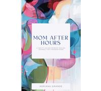 Mom After Hours (for mothers of young children): A Sanity-Saving memory-making Journal for Younger Moms
