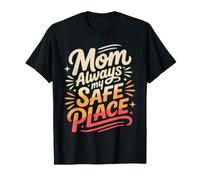 Mom Always My Safe Place Apreciación de la Madre - Camiseta