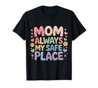 Mom Always My Safe Place Apreciación de la Madre |- Camiseta