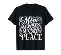 Mom Always My Safe Place Apreciación de la Madre - Camiseta