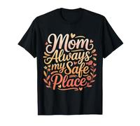Mom Always My Safe Place Apreciación de la Madre ||- Camiseta