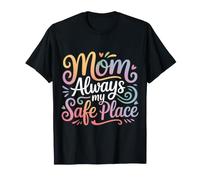 Mom Always My Safe Place Apreciación de la Madre ||- Camiseta