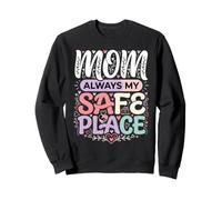 Mom Always My Safe Place Apreciación de la Madre Sudadera