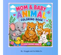 Mom and Baby Animal Coloring Book: Adorable Mother-and-Baby Animal Scenes for Relaxing, Cozy Coloring