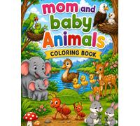 Mom and Baby Animals Coloring Book: Cute and Easy Animal Family Coloring Pages Featuring Forest|, Fun & Simple Designs for Boys and Girls