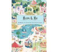 Mom and Me Journal: 52 Weeks of Bonding Questions: Strengthen your connection with fun, engaging prompts designed to foster meaningful conversations between moms and young children.