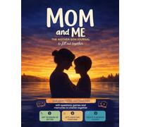 Mom and Me: Mother and Son Journal to Fill Out Together with Prompts, Games, Activities, and Keepsake Memories. A secret journal for mother and son, a ... me and you, for children aged 7 to 12.