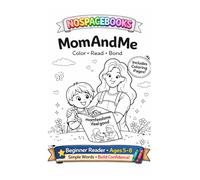 Mom And Me: NoSpace Reading Method + Coloring Pages for Kids Ages 5-8 (My Family Series)