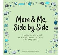 Mom and Me, Side by Side: A Mother Son Journal to Laugh, Share, Doodle, and Stay Close