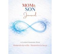 Mom and Son Journal: A Guided Keepsake Book with Questions, Activities, and Memory Pages to Strengthen Your Bond - A Meaningful Mother’s Day Gift for Mom and Son