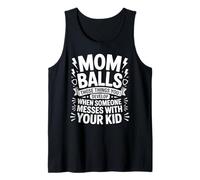 Mom Balls When Someone Messes with Your Kid - Camiseta sin Mangas