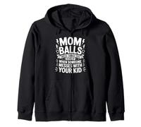 Mom Balls When Someone Messes with Your Kid - Sudadera con Capucha