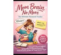 Mom Brain No More: The Ultimate Password Tracker