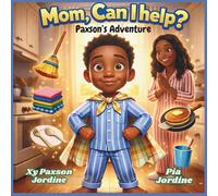 Mom, Can I Help?: Paxson's Adventure