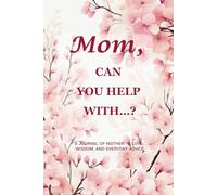 "Mom, Can You Help With…? (Cherry Blossom Edition): A 6"" x 9"", 214-Page Guided Memory Journal to Cherish a Mother’s Grace, Wisdom & Everyday Moments "