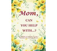 Mom, Can You Help With…? (Golden Trumpet Tree Edition): A 6" x 9", 214-Page Guided Keepsake Journal to Capture and Celebrate a Mother’s Everyday Wisdom