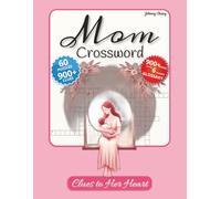 Mom Crossword: Crossword Puzzles with Easy to Read Print about Motherhood, Parenting, Relationship, Work and More | 8.5x11 inches, 139 pages | 60 ... Holidays, Relaxation and Expectant Mothers