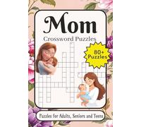 Mom Crossword Puzzle: Crossword Puzzles with Easy-to-Read Print about Mother’s Day, Mom’s Favorite Things and More | 6×9 inches, 136 pages | 80+ Puzzles... Gift for Vacations, Holidays and Relaxation