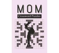 Mom Crossword Puzzles: Crossword puzzles with easy to read print about moms, caregivers and more | 6x9 Inches, 110 pages, 50+ puzzles, Gift for holidays, Mother's Day and more.