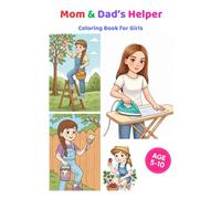 Mom & Dad’s Helper Coloring Book for Girls Ages 5-10: A Fun Coloring Book About Helping at Home