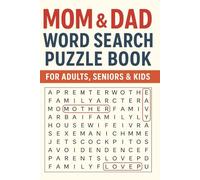Mom & Dad Word Search Puzzle Book for Adults, Seniors & Kids: 55 Heartwarming Family-Themed Brain Games for All Ages: Celebrate Family Bonds with Fun ... Gift for Parents, Grandparents & Children