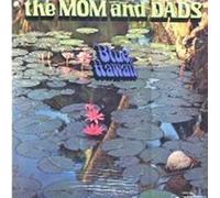 Mom & Dads - Blue Hawaii