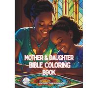 Mom & Daughter Bible Inspired Coloring Book: Mom & Daughter Inspirational Bible Coloring Book For Worship And Encouragement