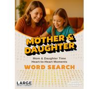 Mom & Daughter Time: Word Search: Heart-to-Heart Moments - Easy-to-Read Word Searches for Calm Connection (Family & Friends Word Search Series)