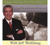 Mom Did You Ever Try Drugs-Answers to the Most-Ask