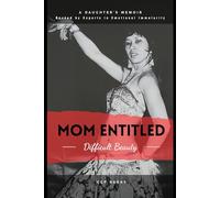 Mom Entitled: A Memoir of Beauty, Trauma, and Emotional Immaturity