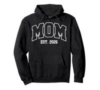 Mom EST 2026 Expect Baby 2026 Mother 2026 New Mom to be 2026 Sudadera con Capucha