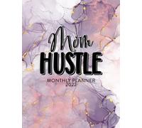 Mom Hustle 2022 Monthly Planner: Dated Sunday Start Calendar With Notes Pages And Each Month At A Glance. Jan 2022 To Dec 2022. Purple Marble Cover