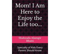 Mom! I Am Here ,to Enjoy the Life too! : Special needs children: Specialty of Kids that Every Parent Should Know