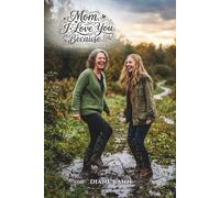 Mom, I Love You Because…: A Guided Keepsake to Celebrate the Love We Share (The Mother's Heart Collection)