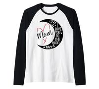 Mom I Love You to The Moon & Back Mommy I Love My Mother Day Camiseta Manga Raglan