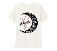 Mom I Love You to The Moon & Back Mommy I Love My Mother Day Camiseta Premium