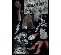 Mom, I’m Rich & Be Kind : Luxe Journal For The Bold and Fabulous: A Glamorous Notebook For Dreamers, Go-Getters And Glitter Lovers