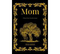 Mom I Want To Hear Your Life Journey: Mother Story Guided Journal and Memory Keepsake Book With Prompts To Share Memories, Love and Legacy