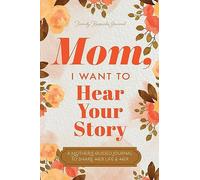 Mom I Want To Hear Your Story