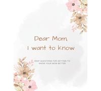 Mom, I Want to Know Your Story: A Guided Notebook with 60 Heartfelt Questions. (7.5x9.25): Questions for Mom-Mother’s Day Gift Keepsake