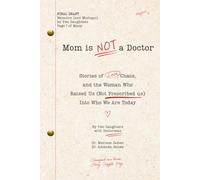 Mom Is Not A Doctor: Stories of love, chaos, and the woman who raised us into who we are today