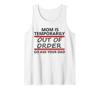 Mom is Temporarily out of Order Sign Father Go Ask Your Dad Camiseta sin Mangas