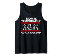 Mom is Temporarily out of Order Sign Father Go Ask Your Dad Camiseta sin Mangas