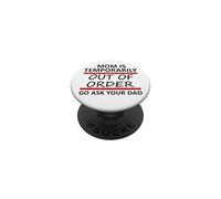 Mom is Temporarily out of Order Sign Father Go Ask Your Dad PopSockets PopGrip Adhesivo