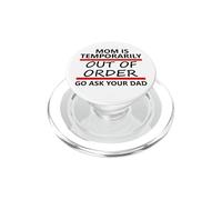 Mom is Temporarily out of Order Sign Father Go Ask Your Dad PopSockets PopGrip para MagSafe