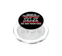 Mom is Temporarily out of Order Sign Father Go Ask Your Dad PopSockets PopGrip para MagSafe