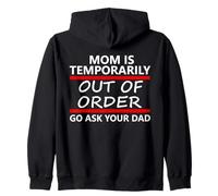 Mom is Temporarily out of Order Sign Father Go Ask Your Dad Sudadera con Capucha