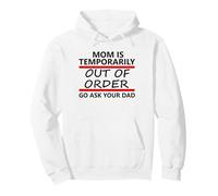 Mom is Temporarily out of Order Sign Father Go Ask Your Dad Sudadera con Capucha
